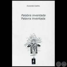 PALABRA INVENTADA - Autor: EVERARDO COELHO - Año 2007